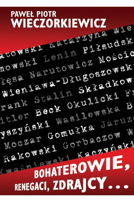 Bohaterowie, renegaci, zdrajcy… Paweł Piotr Wieczorkiewicz - książka z rekomendacją serwisu techpedia.pl