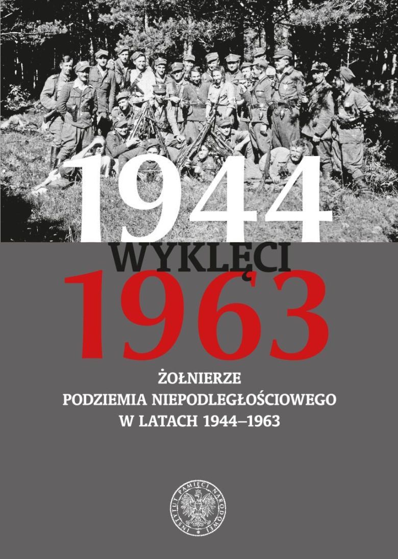 „Wyklęci 1944–1963. Żołnierze podziemia niepodległościowego w latach 1944–1963 - książka z rekomendacją serwisu techpedia.pl