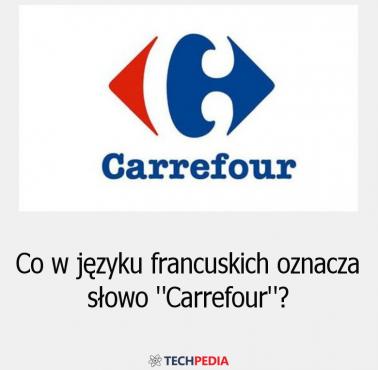 Co w języku francuskich oznacza słowo "Carrefour"?