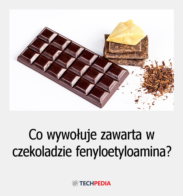 Co wywołuje zawarta w czekoladzie fenyloetyloamina?