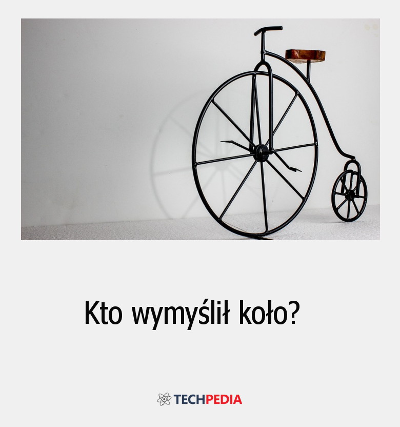 Kto wymyślił koło?