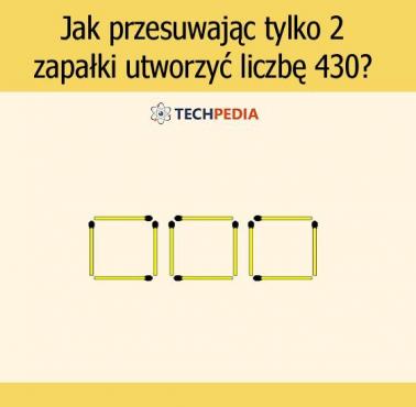 Jak przesuwając tylko 2 zapałki utworzyć liczbę 430?