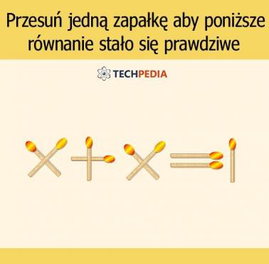 Przesuń jedną zapałkę aby poniższe równanie stało się prawdziwe