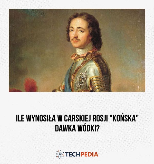 Ile wynosiła w carskiej Rosji końska dawka wódki?