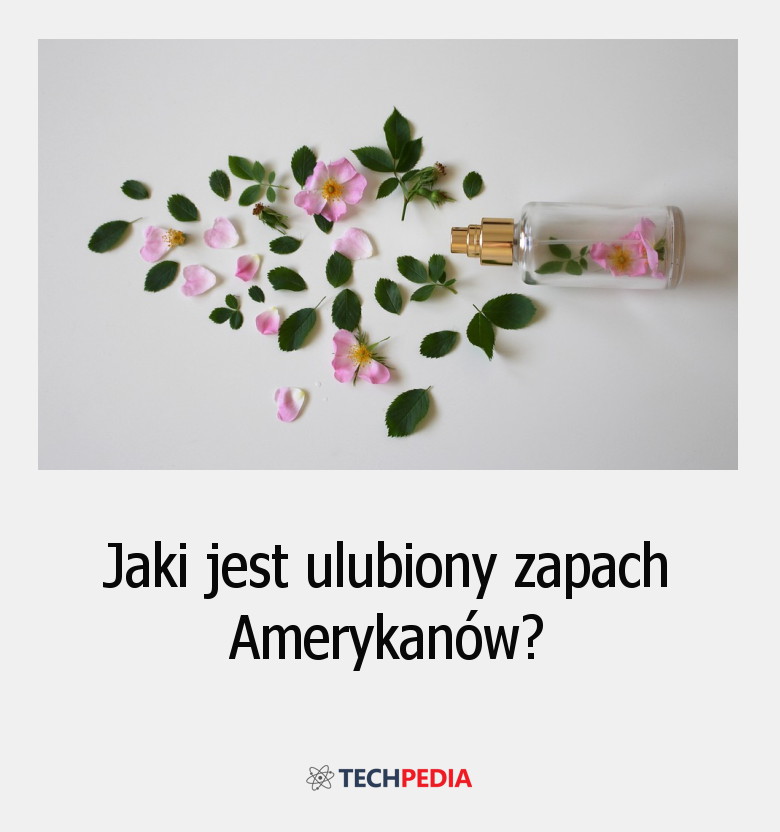 Jaki jest ulubiony zapach Amerykanów?