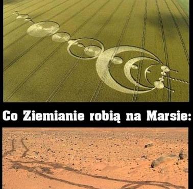 Co obcy robią na Ziemi, a co Ziemianie robią na Marsie