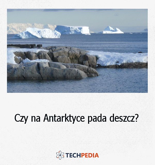 Czy na Antarktyce pada deszcz?