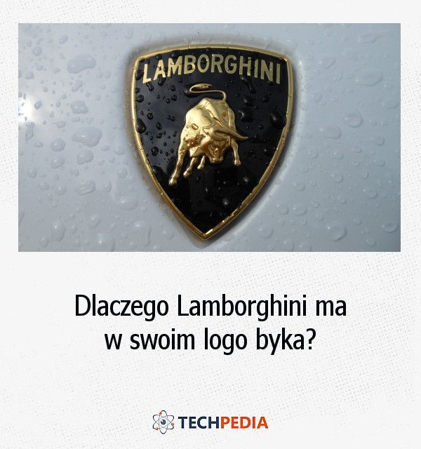 Dlaczego Lamborghini ma w swoim logo byka?