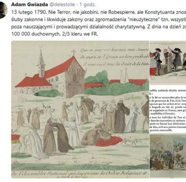 13 lutego 1790. Nie Terror, nie jakobini, nie Robespierre, ale Konstytuanta znosi śluby zakonne i likwiduje zakony oraz ...