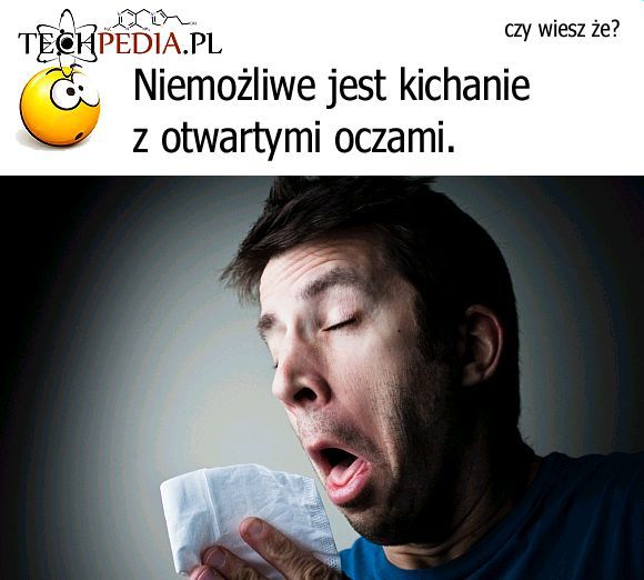 Niemożliwe jest kichanie z otwartymi oczami