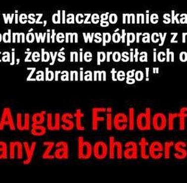 „Pamiętaj, abyś nie prosiła ich o łaskę! Zabraniam tego” generał August Emil Fieldorf, 24 lutego 1953 roku