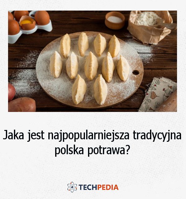 Jaka jest najpopularniejsza tradycyjna polska potrawa?