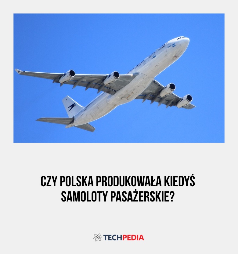 Czy Polska produkowała kiedyś samoloty pasażerskie?