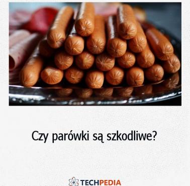 Czy parówki są szkodliwe?