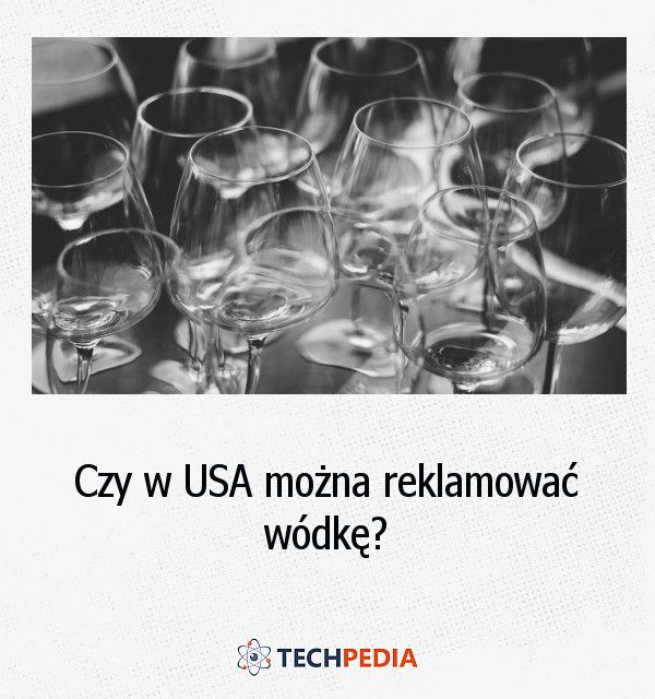 Czy w USA można reklamować wódkę?