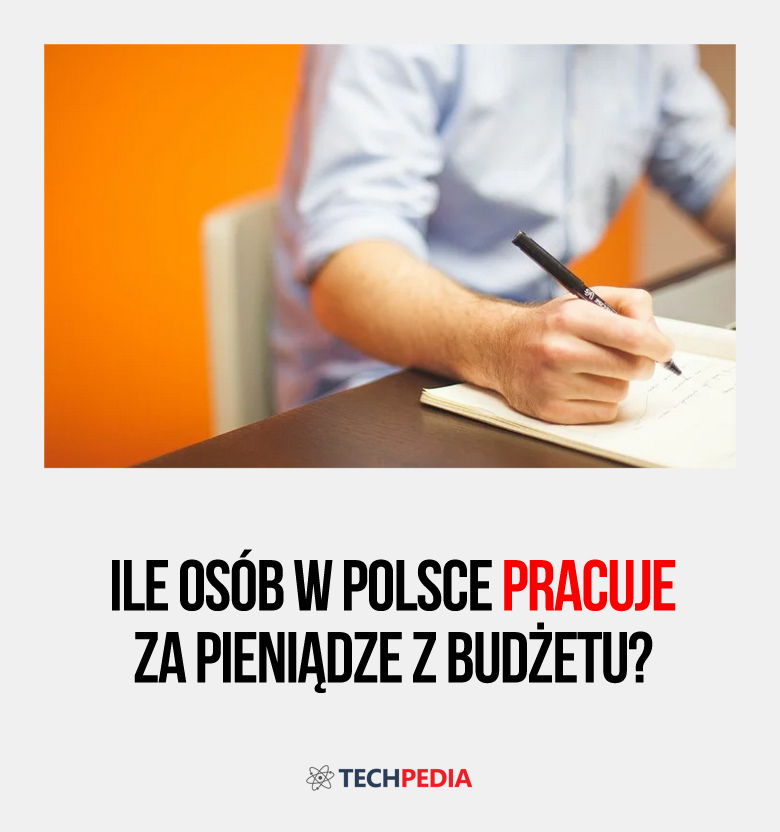 Ile osób w Polsce pracuje za pieniądze z budżetu?