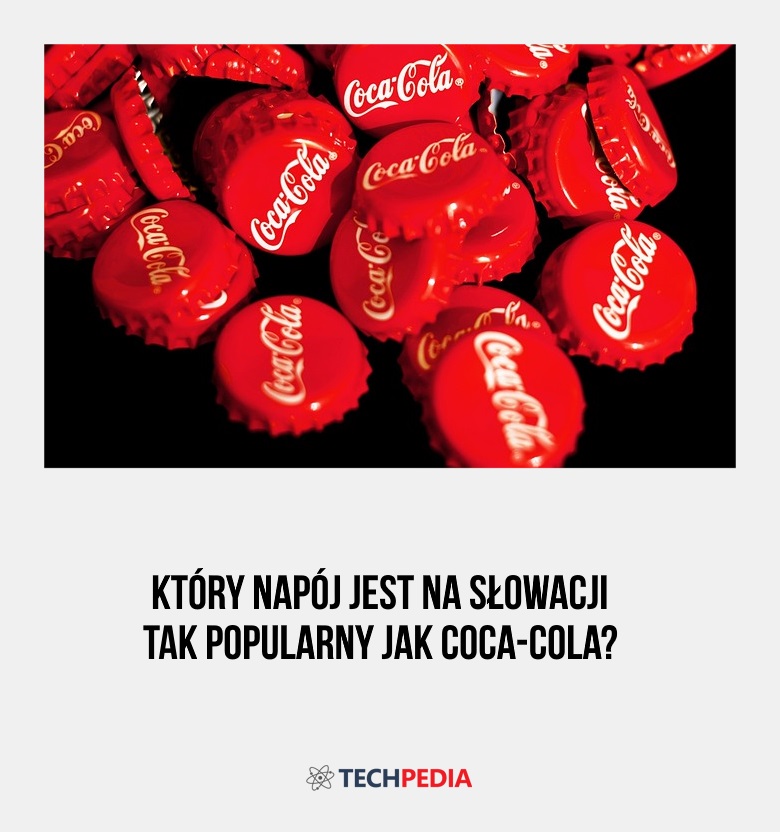 Który napój jest na Słowacji tak popularny jak Coca-Cola?
