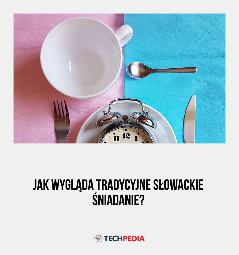 Jak wygląda tradycyjne słowackie śniadanie?