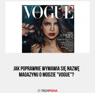 Jak poprawnie wymawia się nazwę magazynu o modzie "Vogue"?