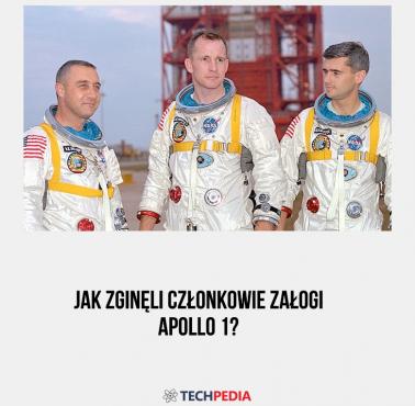 Jak zginęli członkowie załogi Apollo 1?