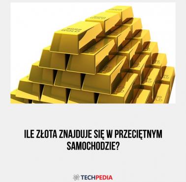 Ile złota znajduje się w przeciętnym samochodzie?