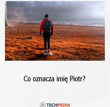 Co oznacza imię Piotr?