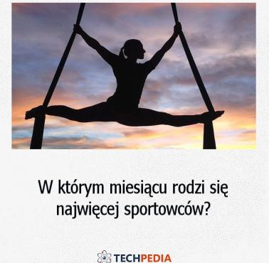 W którym miesiącu rodzi się najwięcej sportowców?