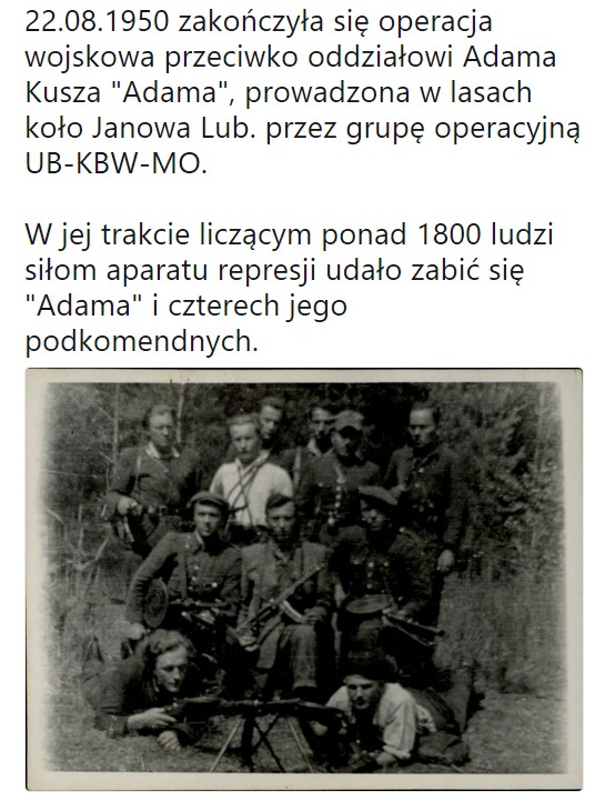 22.08.1950 zakończyła się operacja wojskowa przeciwko oddziałowi Adama Kusza Adama