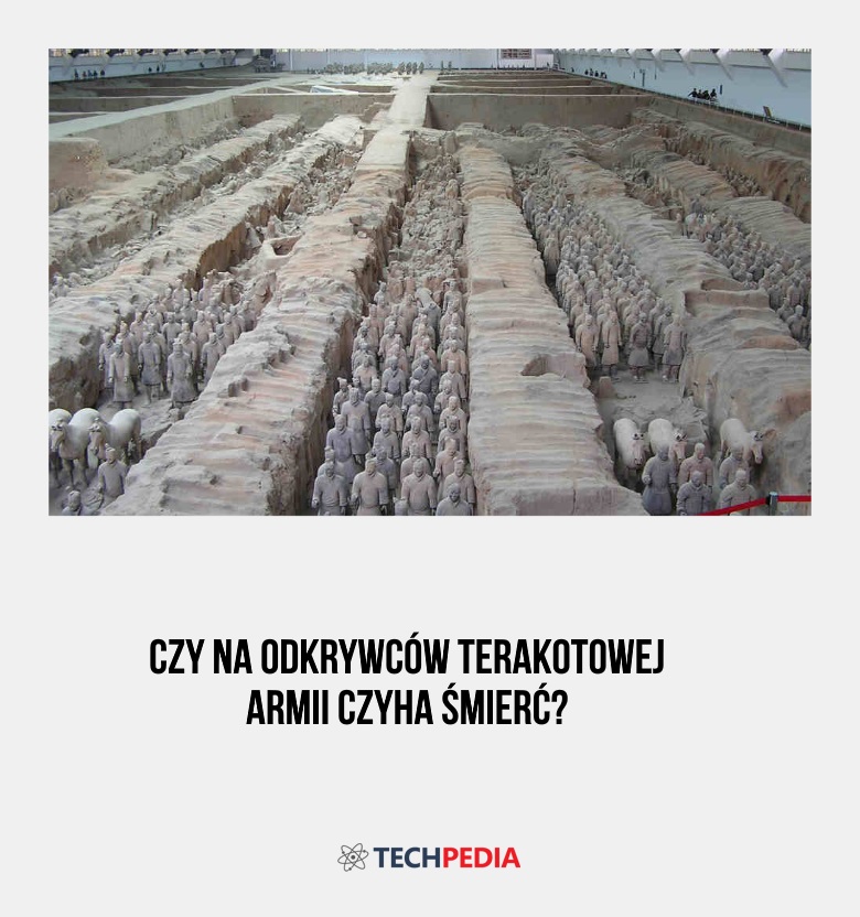 Czy na odkrywców Terakotowej Armii czyha śmierć?