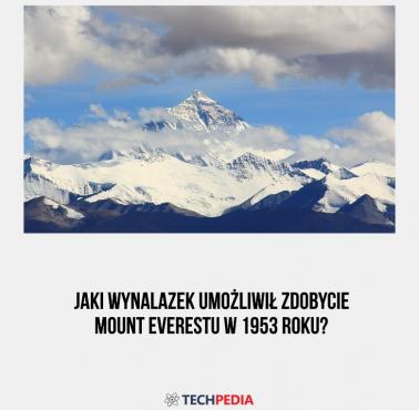 Jaki wynalazek umożliwił zdobycie Mount Everestu w 1953 roku?