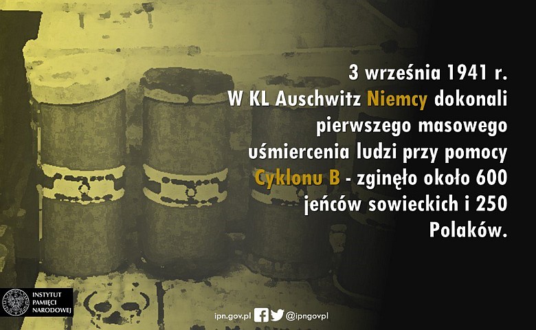 W 1941 roku w KL Auschwitz Niemcy dokonali pierwszego masowego uśmiercenia ludzi przy pomocy Cyklonu B