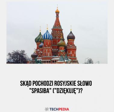 Skąd pochodzi rosyjskie słowo "spasiba" ("dziękuję")?