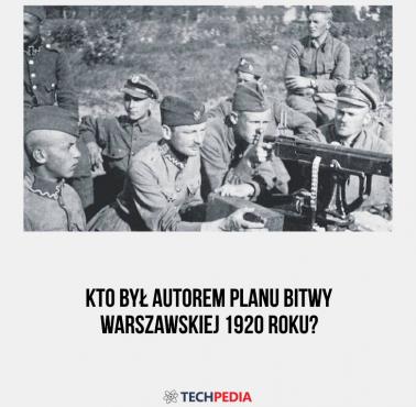 Kto był autorem planu Bitwy Warszawskiej 1920 roku?