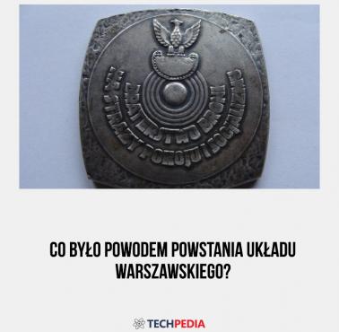 Co było powodem powstania Układu Warszawskiego?