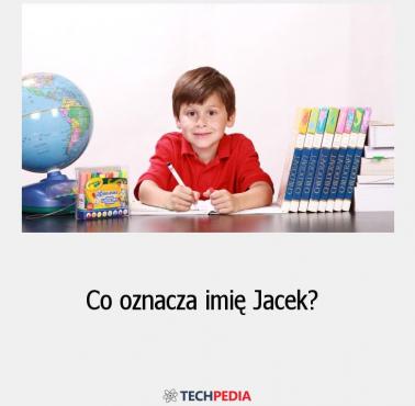 Co oznacza imię Jacek?