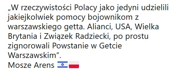 „W rzeczywistości Polacy jako jedyni udzielili jakiejkolwiek pomocy bojownikom z warszawskiego getta ...