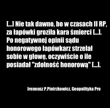 [...] Nie tak dawno, bo w czasach II RP, za łapówki groziła kara śmierci [...]