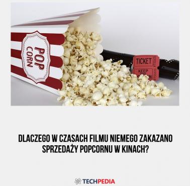 Dlaczego w czasach filmu niemego zakazano sprzedaży popcornu w kinach?