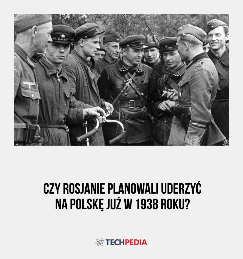 Czy Rosjanie planowali uderzyć na Polskę już w 1938 roku?