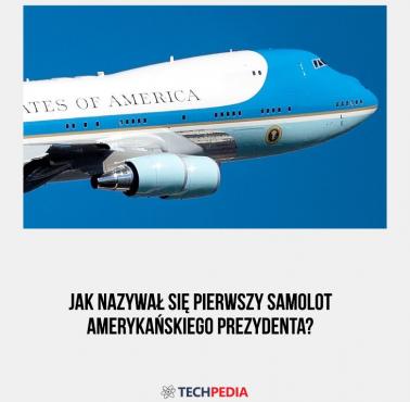 Jak nazywał się pierwszy samolot amerykańskiego prezydenta?