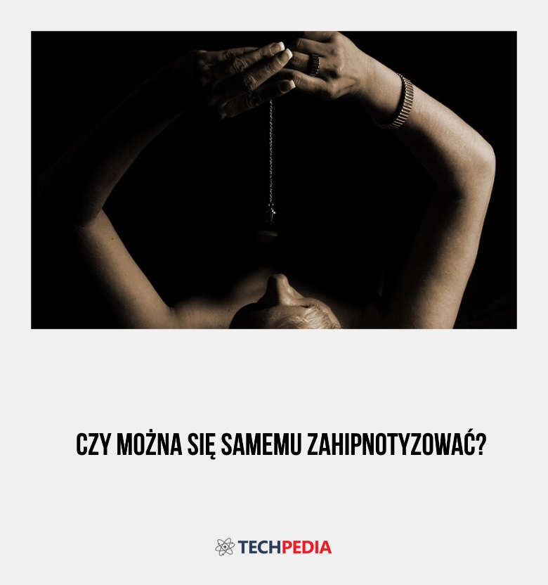 Czy można się samemu zahipnotyzować?