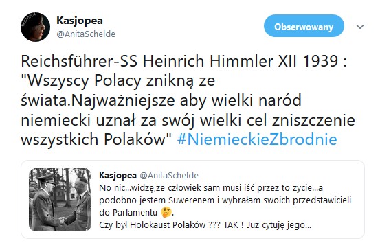 Reichsführer-SS Heinrich Himmler XII 1939 : Wszyscy Polacy znikną ze świata.Najważniejsze aby wielki naród niemiecki uznał ...