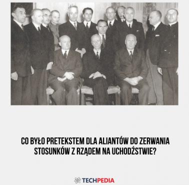 Co było pretekstem dla aliantów do zerwania stosunków z rządem na uchodźstwie?