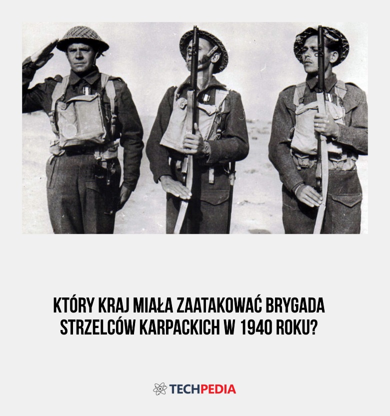 Który kraj miała zaatakować Brygada Strzelców Karpackich w 1940 roku?