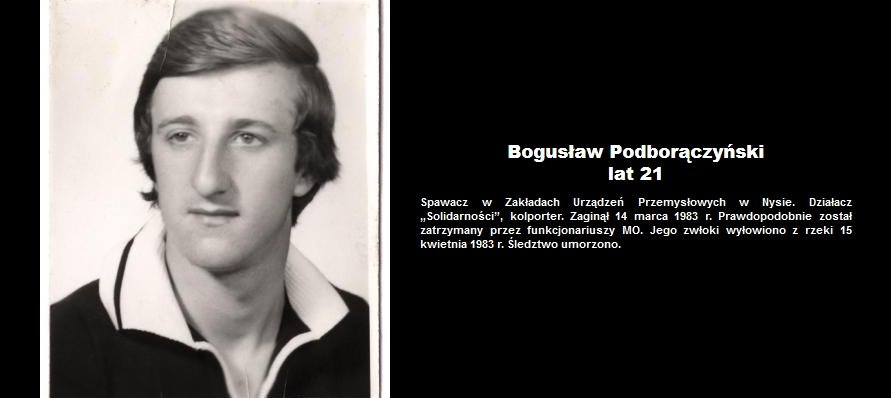 15 IV 1983 odnaleziono w rzece zwłoki zaginionego miesiąc wcześniej 21-letniego Bogusława Podborączyńskiego, działacza ...