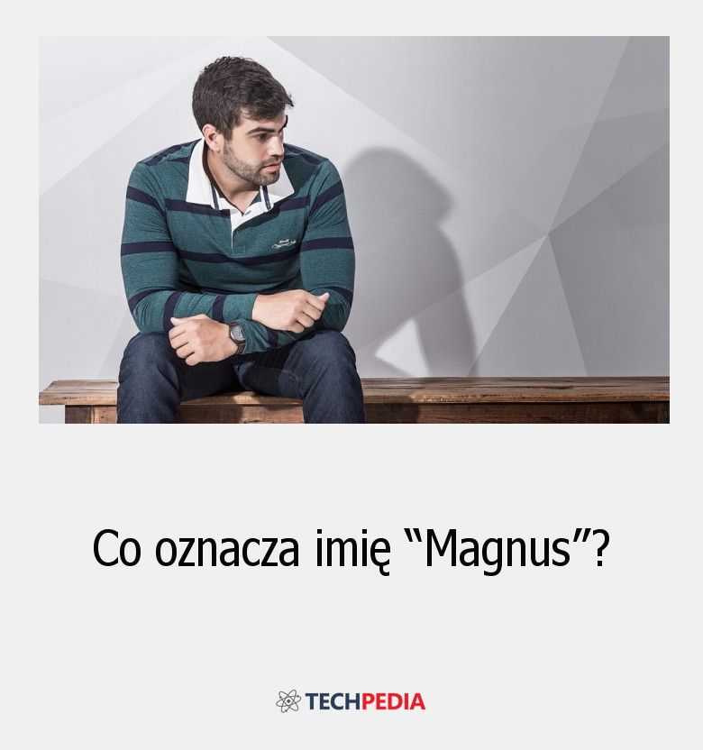 Co oznacza imię Magnus?