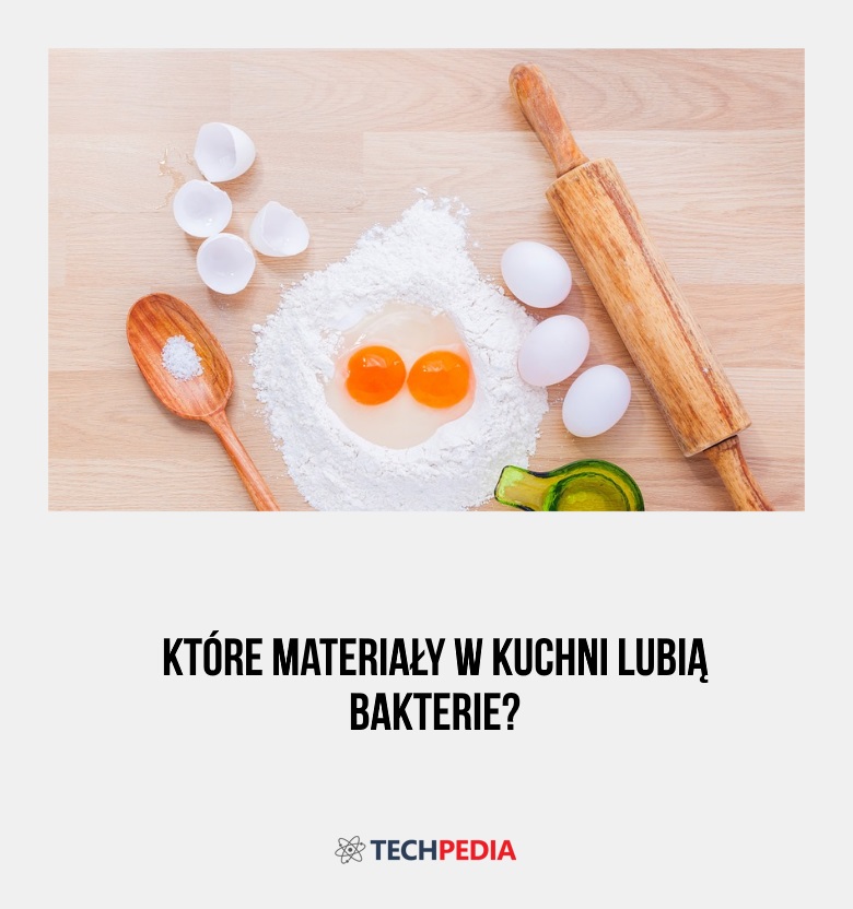 Które materiały w kuchni lubią bakterie?