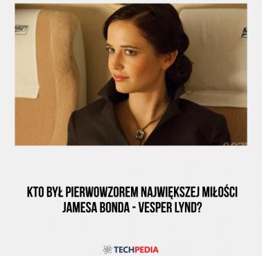 Kto był pierwowzorem największej miłości Jamesa Bonda - Vesper Lynd?