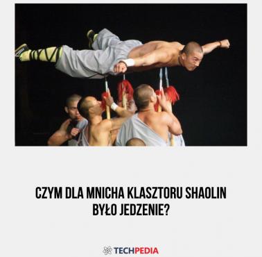 Czym dla mnicha klasztoru Shaolin było jedzenie?