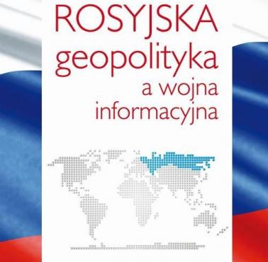 "Rosyjska geopolityka a wojna informacyjna" Leszek Sykulski - książka z rekomendacją serwisu techpedia.pl